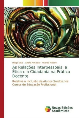 Diego Silva (u. a.) | As Relações Interpessoais, a Ética e a Cidadania na...
