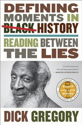 Defining Moments in Black History: Reading Between the Lies (Paperback or Softba
