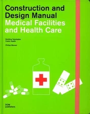 Medical Facilities: Construction and Design Manual by Philipp Meuser (English) H