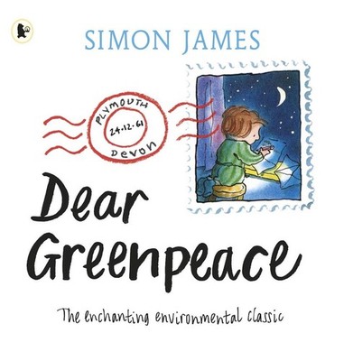 Dear Greenpeace: The much-loved, classic picture book with a powerful environmen