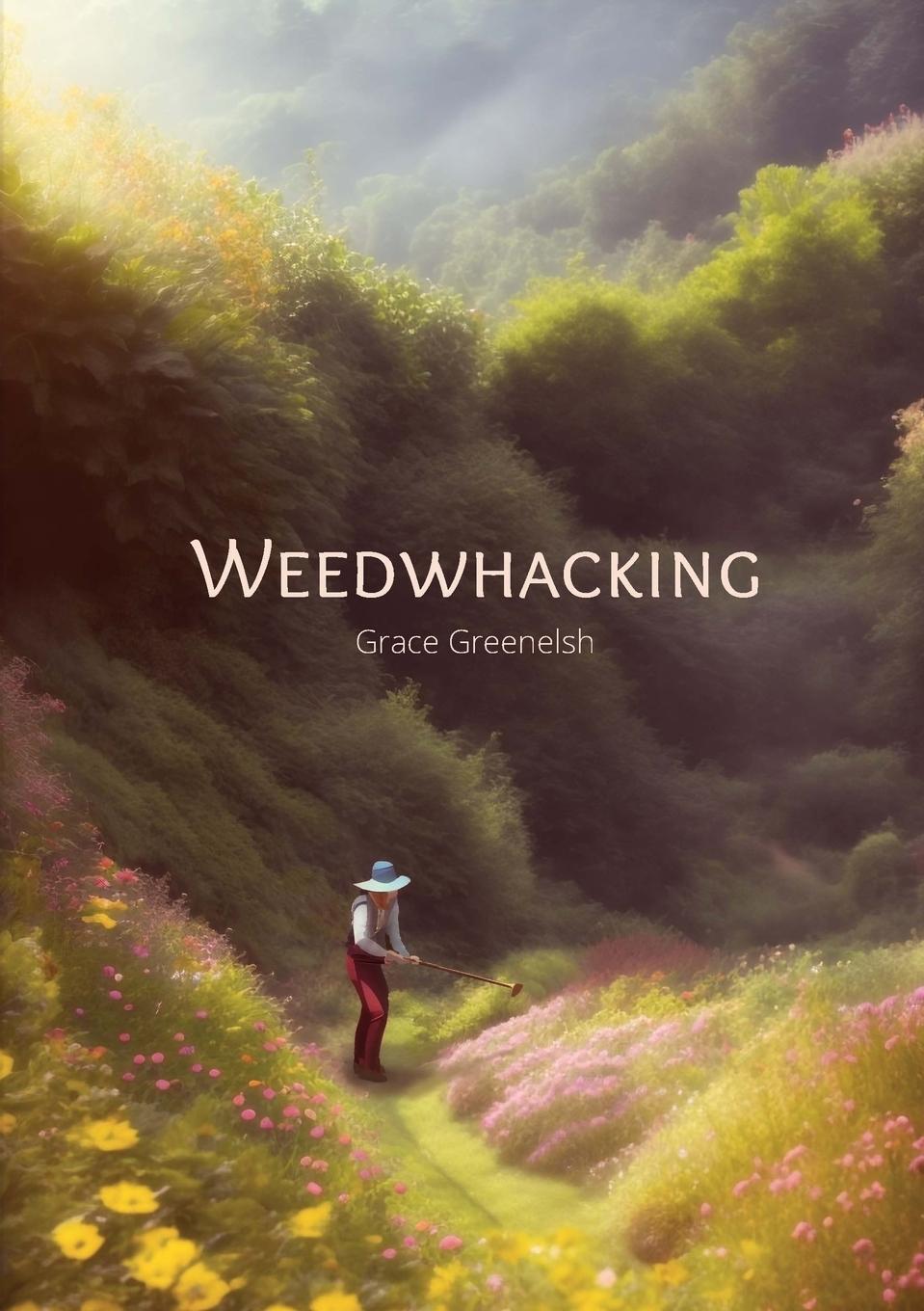 Thumbnail - Weedwhacking Grace Greenelsh Taschenbuch Paperback Englisch 2023