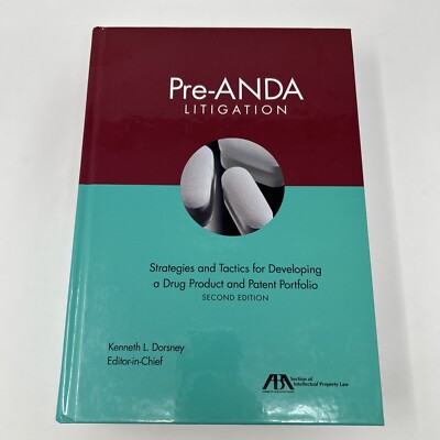 Pre-ANDA Litigation: Strategies and Tactics for Developing a Drug Product and Pa