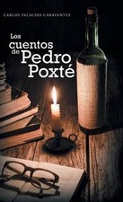 Los cuentos de Pedro Poxt by Carlos Palacios Caravantes (Spanish) Hardcover Book