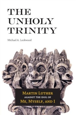 Lockwood - Unholy Trinity  Martin Luther against the Idol of Me Mysel - X555z