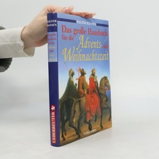 Das große Hausbuch für die Advents- und Weihnachtszeit | Hans-Walter Hansen