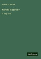 Jerome K. Jerome | Malvina Of Brittany | Buch | Englisch (2025) | In Large Print