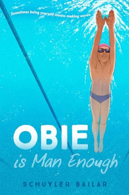 Obie Is Man Enough - Paperback NEW Bailar, Schuyle 28/03/2023