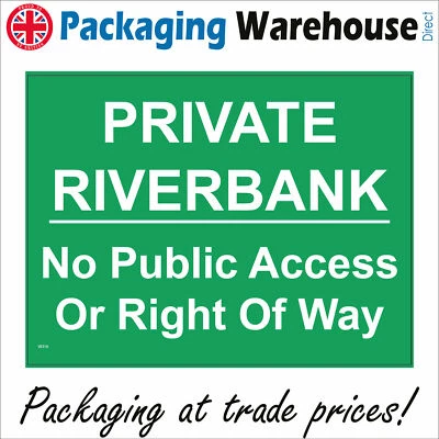 PWDIRECT VE316 PRIVATE RIVERBANK NO PUBLIC ACCESS RIGHT OF WAY SIGN WATERWAY MOORING