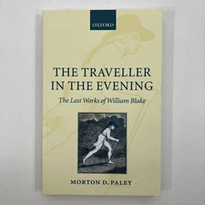 Morton Paley TPB 2007 Traveller in the Evening Last Works of William Blake VGC