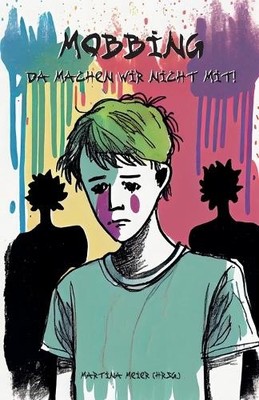 Martina Meier (Hrsg ) Mobbing - Da machen wir nicht mit! (Paperback) (UK IMPORT)