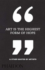 Art Is the Highest Form of Hope - Hardcover, by Editors Phaidon - Very Good