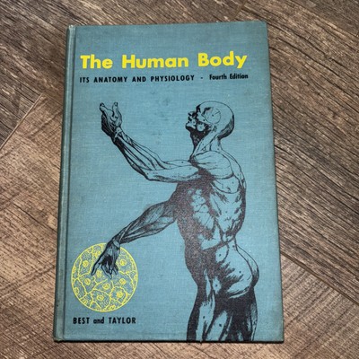 Der menschliche Körper seine Anatomie und Physiologie von Best und Taylor 4. Auflage 1963 hb