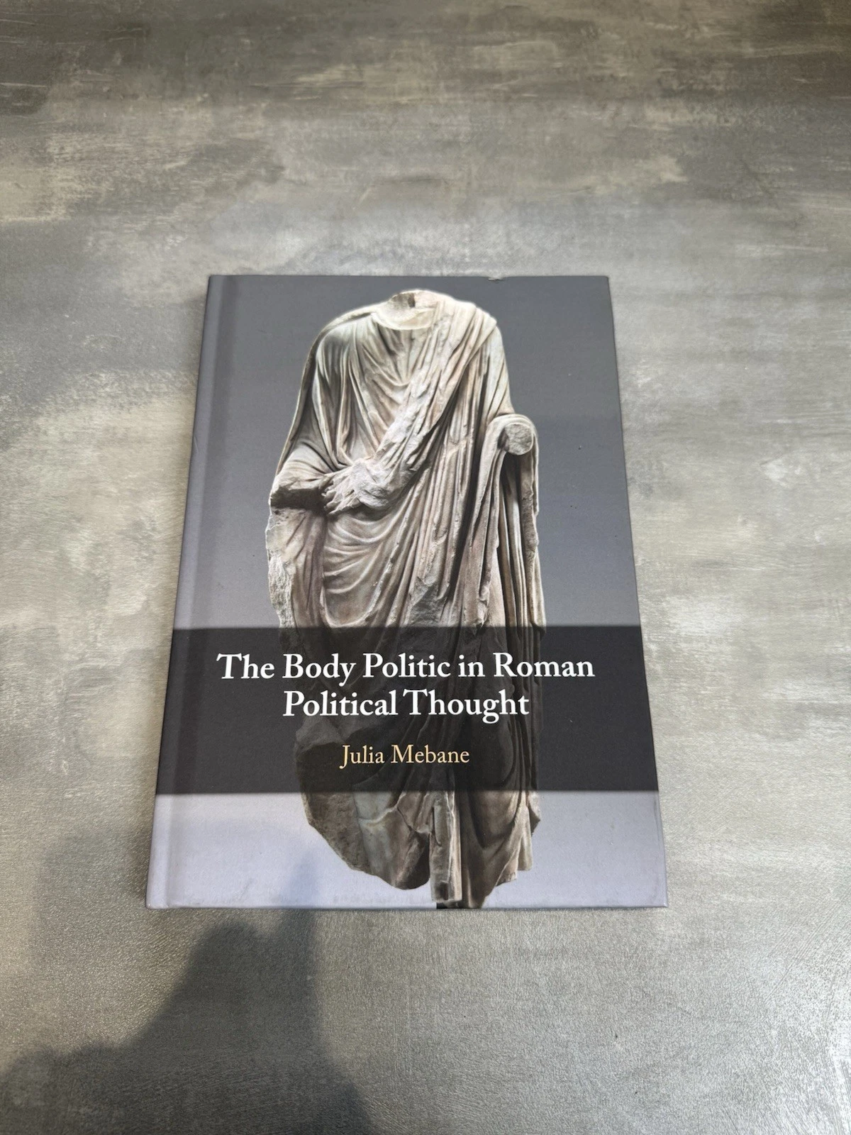 The Body Politic in Roman Political Thought Julia Mebane 9781009389297