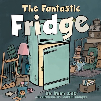 The Fantastic Fridge Mimi Ide Paperback FriesenPress