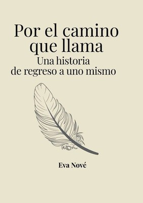 Por el camino que llama / Una historia de regreso a uno mismo Eva Nové Buch 2025