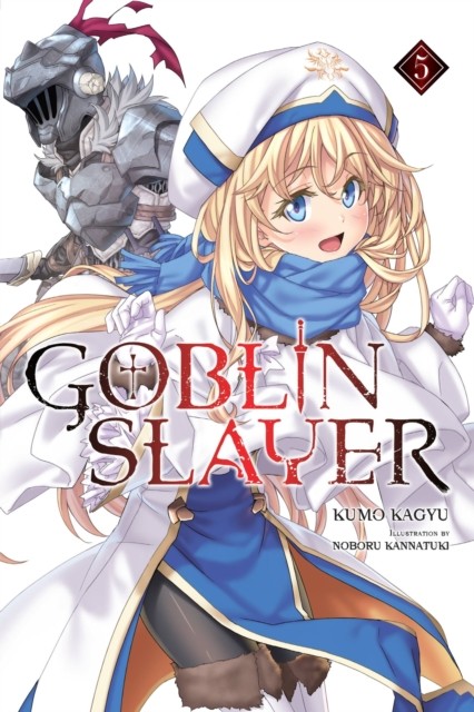 Goblin Slayer, Vol. 5 (light novel) by Kevin Steinbach (Paperback Book)