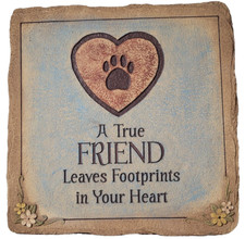 Pet Memorial Stone Plaque - A True Friend Leaves Footprints in Your Heart