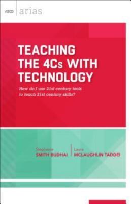 Ascd Arias Ser.: Teaching the 4Cs with Technology : How Do I Use 21st Century...