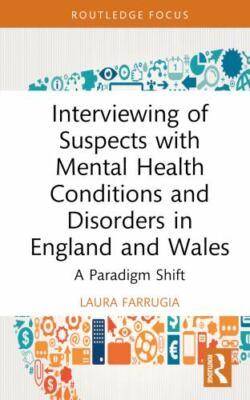 Interviewing of Suspects With Mental Health Conditions and Disorders in Engla...