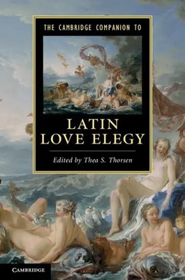 The Cambridge Companion to Latin Love Elegy Thea S. Thorsen Taschenbuch Englisch