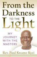 Paul Kwame Kyei | From The Darkness To The Light | Taschenbuch | Englisch (2012)