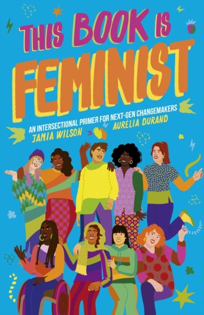 This Book Is Feminist by Jamia Wilson (Paperback Book)