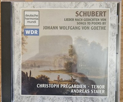 Schubert: Goethe Songs (DHM 05472 77342 2) Christoph Pregardien Andreas Staier
