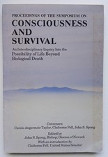 Consciousness and Survival: Life Beyond Biolo...