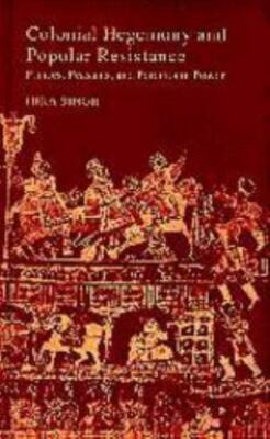 Colonial Hegemony and Popular Resistance: Princes, Peasants and Paramount Power