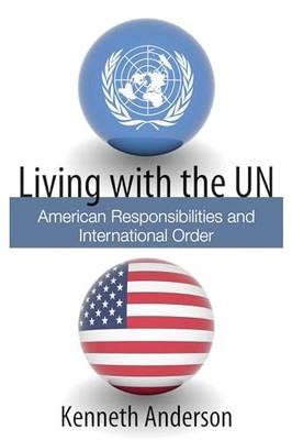 Leben mit der UNO: Amerikanische Verantwortung und internationale Ordnung Kenneth...