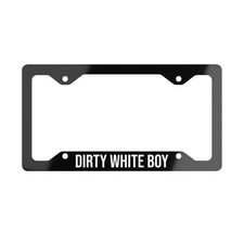 Dirty White Boy License Plate Frame Heart Funny Sarcastic Car Accessory