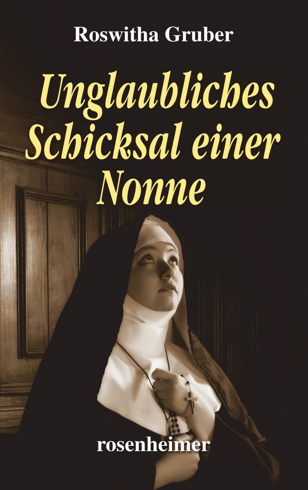 Unglaubliches Schicksal Einer Nonne Roswitha Gruber