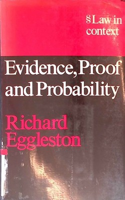 Evidence, Proof and Probability. Law in Context. Eggleston, Richard: