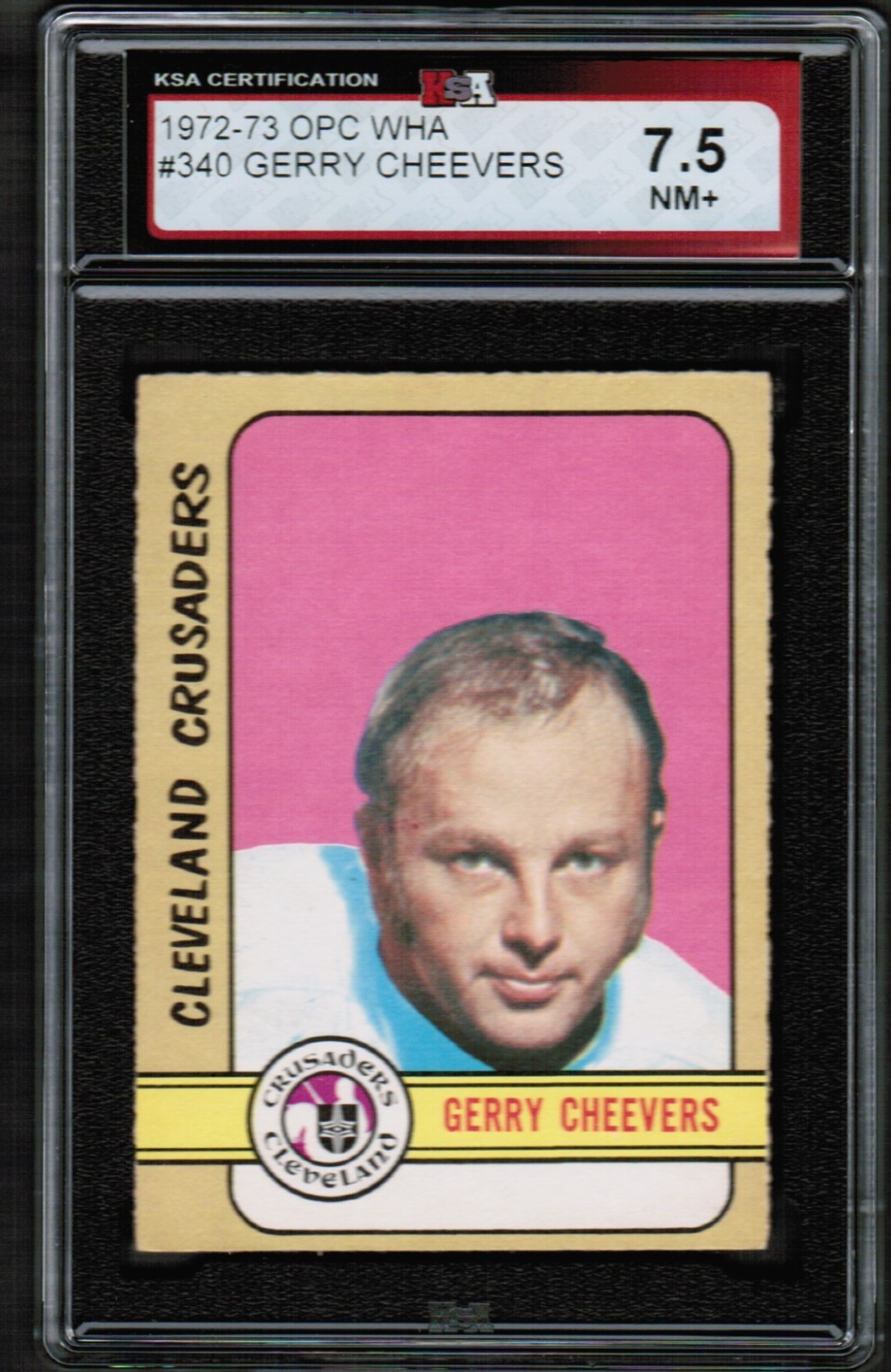 1972 73 OPC O-Pee-Chee #340 Gerry Cheevers KSA 7.5 NM+ Cleveland Crusaders WHA