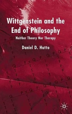 D. Hutto Wittgenstein and the End of Philosophy (Hardback) (UK IMPORT)