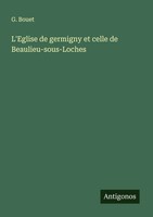 G. Bouet | L'eglise De Germigny Et Celle De Beaulieu-Sous-Loches | Taschenbuch