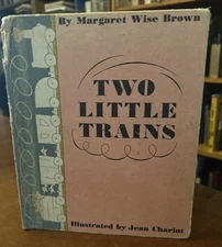 Margaret Wise BROWN / Two Little Trains 1st Edition 1949