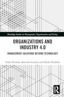 Organizations and Industry 4.0 : Management Solutions B - Hardcover NEW Kornélia