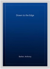 Drawn to the Edge, Paperback by Barber, Anthony, Brand New, Free shipping in ...