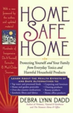 Home Safe Home : Protecting Yourself and Your Family from Everyda