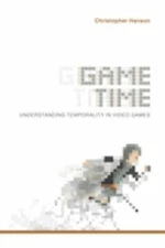 Game Time : Understanding Temporality in Video Games, Paperback by Hanson, Ch...