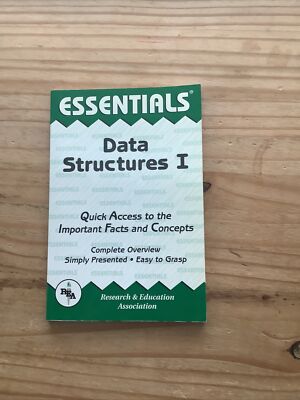 Essentials Data Structures I Quick Access to the Important Facts & Concepts