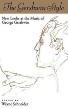 Gershwin Style : New Looks at the Music of George Gershwin, Hardcover by Schn...