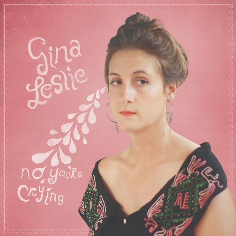 Gina Leslie No, You're Crying CD OMGCD022 NEW