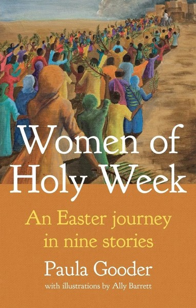 Women Of Holy Week | An Easter Journey In Nine Stories | Paula Gooder | Buch-image