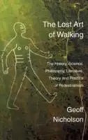 Nicholson, G: The Lost Art Of Walking | Geoff Nicholson | Englisch | Taschenbuch