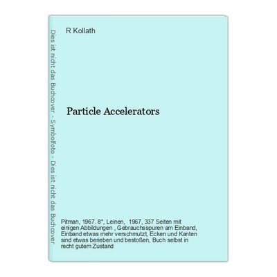 Particle Accelerators Kollath, R.: