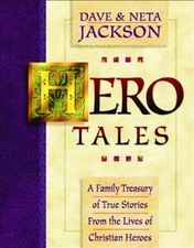 HERO TALES: A FAMILY TREASURY OF TRUE STORIES FROM THE By Dave Jackson & Neta