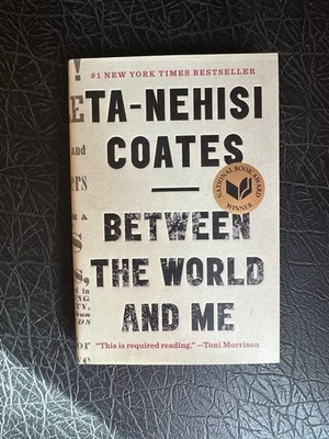Between the World and Me by Ta-Nehisi Coates (2015, Hardcover)
