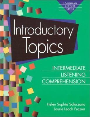Introductory Topics : Intermediate Listening Comprehension